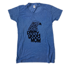 Pretty Good Mom shirt