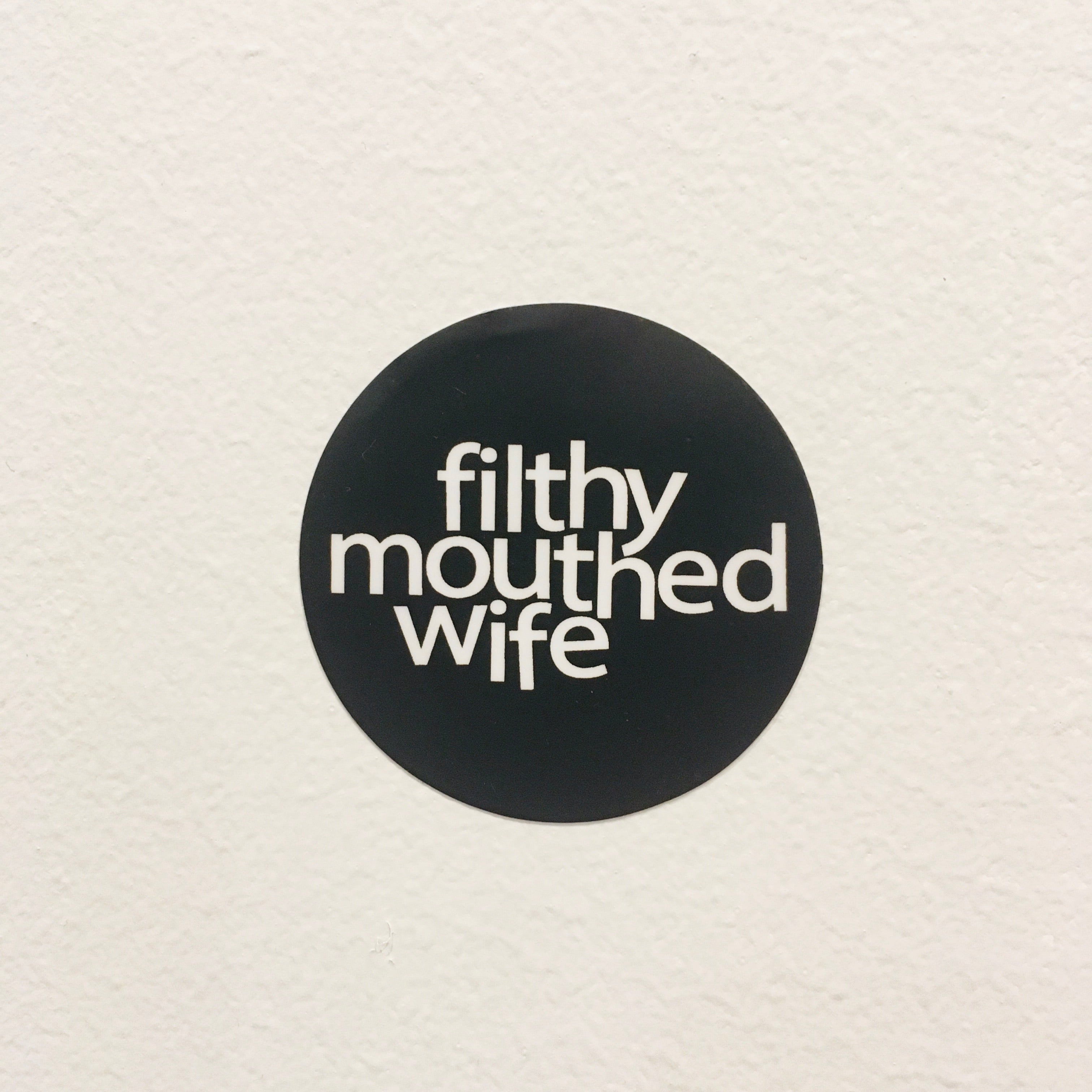 Filthy mouthed wife sticker | badkneesTs