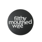 filthy mouthed wife sticker