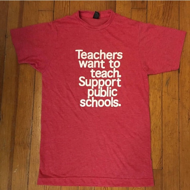 Teachers Want to Teach Support Public Schools