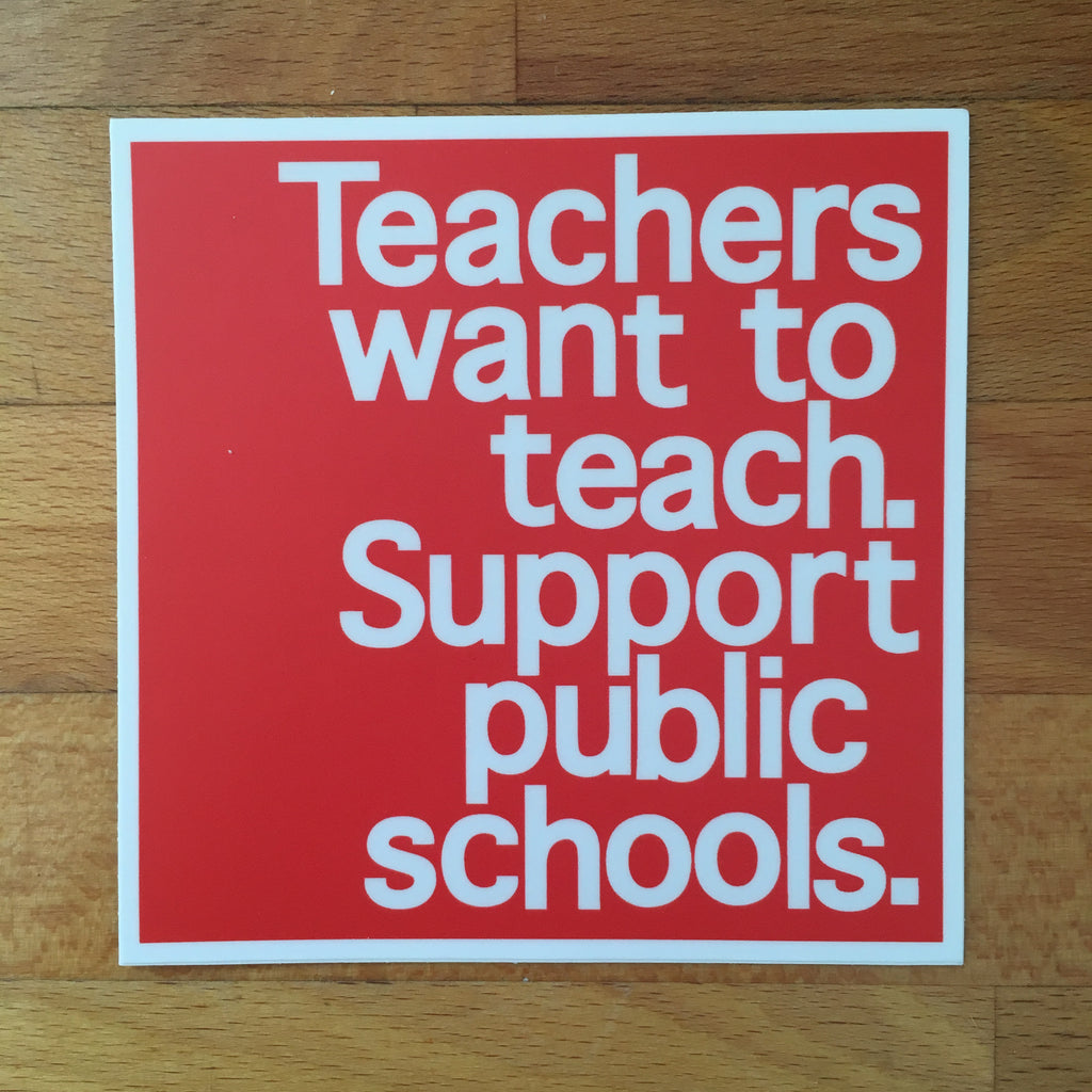 Red For Ed sticker - Teachers Want to Teach Support Public Schools - badkneesTs | badkneesTs