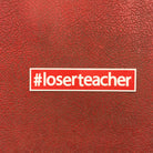 Red For Ed sticker - #loserteacher - badkneesTs | badkneesTs