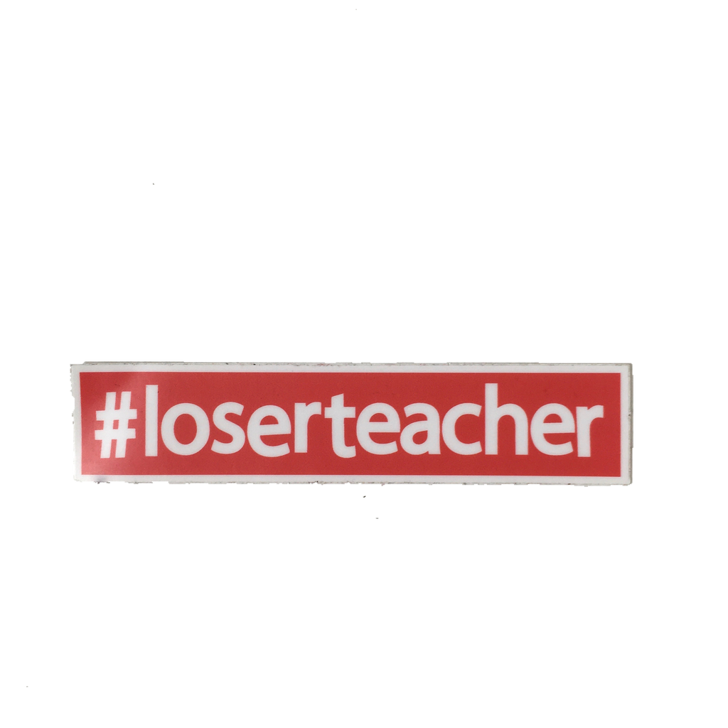 #loserteacher sticker
