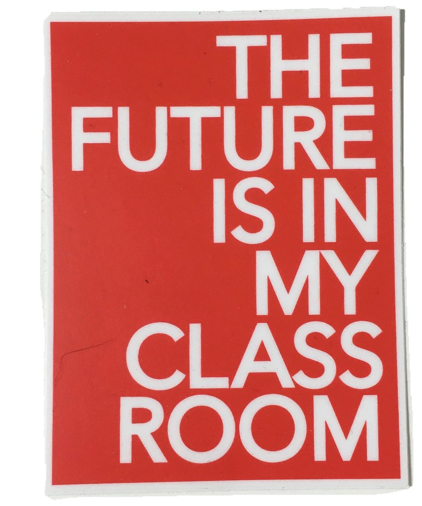the future is in my classroom sticker